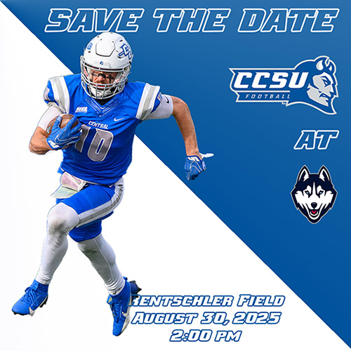 Save the Date. CCSU at UCONN. Rentschler Field August 30 2025 at 2pm.